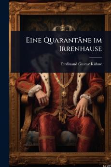 Eine Quarantäne im Irrenhause
