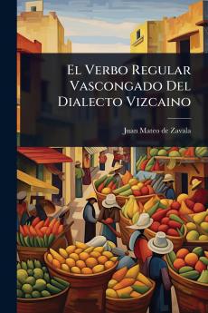 Verbo Regular Vascongado Del Dialecto Vizcaino