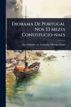 Diorama De Portugal Nos 33 Mezes Constitucio-naes