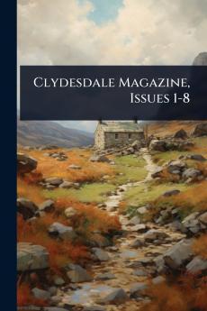 Clydesdale Magazine Issues 1-8