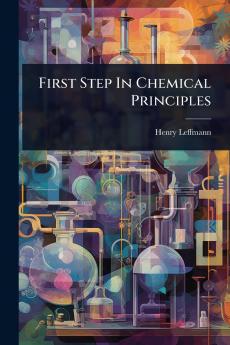 First Step In Chemical Principles