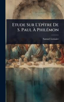 Etude Sur L'Ã(c)pÃ(R)tre De S. Paul Ã PhilÃ(c)mon