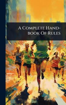Complete Hand-book Of Rules