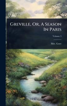 Greville Or A Season In Paris