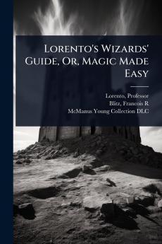 Lorento's Wizards' Guide Or Magic Made Easy