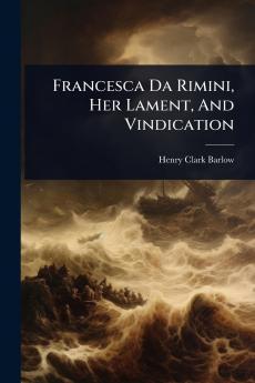 Francesca Da Rimini Her Lament And Vindication