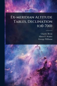 Ex-meridian Altitude Tables Declination (o0-700)