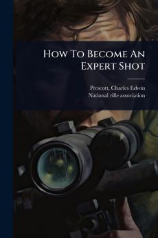 How To Become An Expert Shot