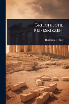 Griechische Reiseskizzen.