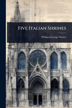 Five Italian Shrines