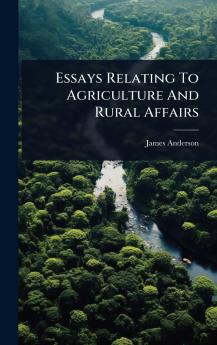 Essays Relating To Agriculture And Rural Affairs