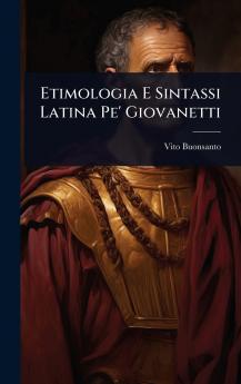 Etimologia E Sintassi Latina Pe' Giovanetti
