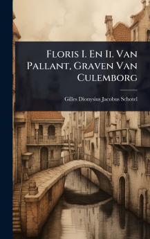 Floris I. En Ii. Van Pallant Graven Van Culemborg