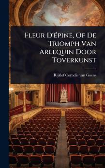 Fleur D'Ã(c)pine Of De Triomph Van Arlequin Door Toverkunst