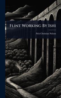 Flint Working By Ishi
