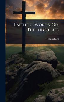 Faithful Words Or The Inner Life