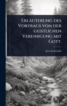 Erläuterung des Vortrags von der geistlichen Vereinigung mit Gott.
