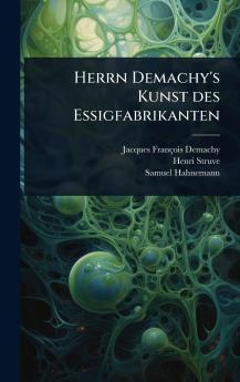 Herrn Demachy's Kunst des Essigfabrikanten
