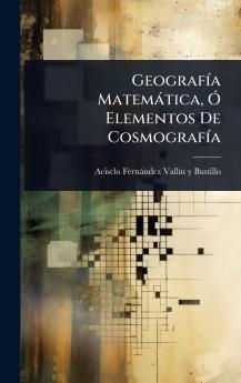 GeografÃ-a Matemàtica Ã Elementos De CosmografÃ-a