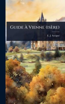 Guide Ã&#128; Vienne (isère)