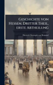 Geschichte von Hessen. Dritter Theil erste Abtheilung