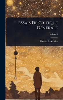 Essais De Critique GÃ(c)nÃ(c)rale