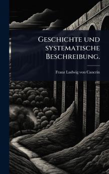 Geschichte und systematische Beschreibung.
