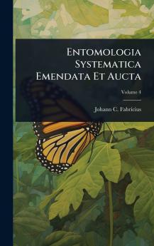 Entomologia Systematica Emendata Et Aucta