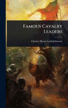 Famous Cavalry Leaders