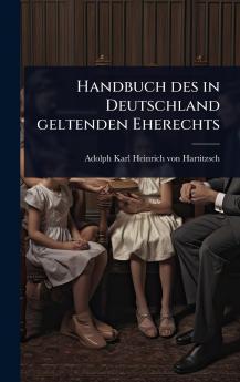 Handbuch des in Deutschland geltenden Eherechts