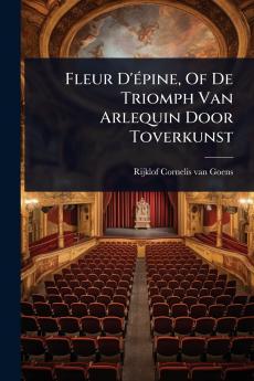 Fleur D'Ã(c)pine Of De Triomph Van Arlequin Door Toverkunst