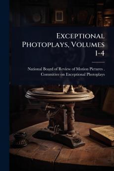 Exceptional Photoplays Volumes 1-4