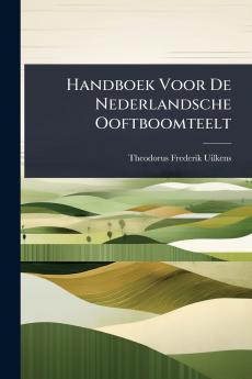 Handboek Voor De Nederlandsche Ooftboomteelt