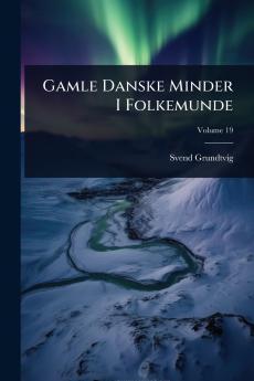Gamle Danske Minder I Folkemunde