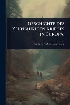 Geschichte des Zehnjährigen Krieges in Europa.