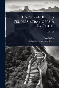 Ethnographie Des Peuples Ã&#137;trangers Ã&#128; La Chine