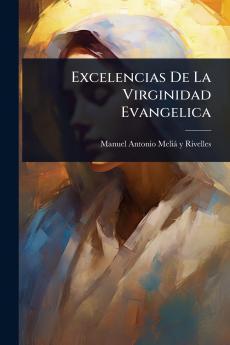 Excelencias De La Virginidad Evangelica