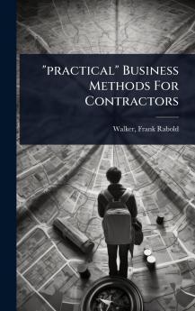 practical Business Methods For Contractors
