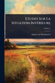Etudes Sur La Situation IntÃ(c)rieure