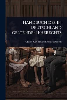 Handbuch des in Deutschland geltenden Eherechts
