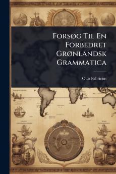 ForsÃ g Til En Forbedret GrÃ nlandsk Grammatica