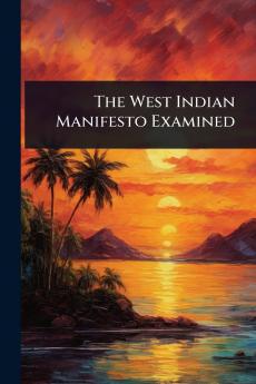 West Indian Manifesto Examined