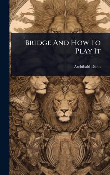 Bridge And How To Play It