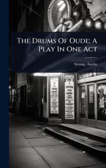 Drums Of Oude; A Play In One Act