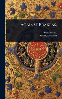 Against Praxeas;