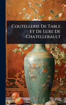 Coutellerie De Table Et De Luxe De Chatellerault