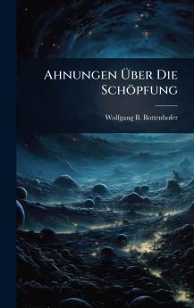 Ahnungen Ãber Die Schöpfung
