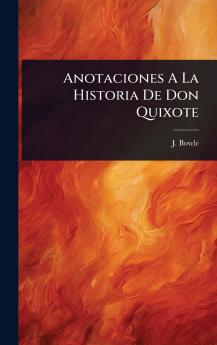 Anotaciones A La Historia De Don Quixote