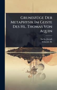 GrundzÃ1/4ge Der Metaphysik Im Geiste Des Hl. Thomas Von Aquin