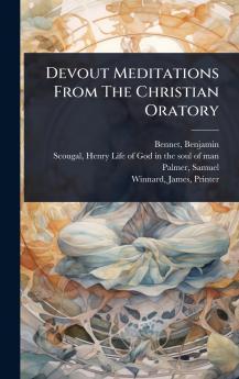 Devout Meditations From The Christian Oratory